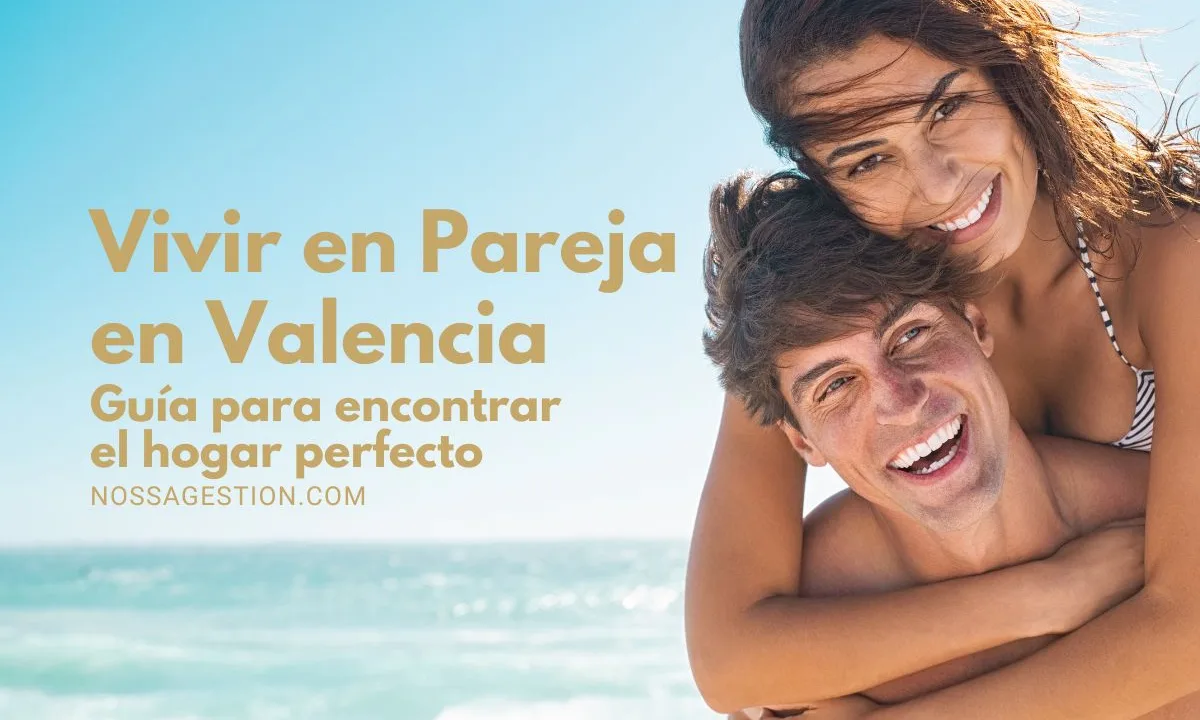 vivir en pareja en valencia guia completa para encontrar casa