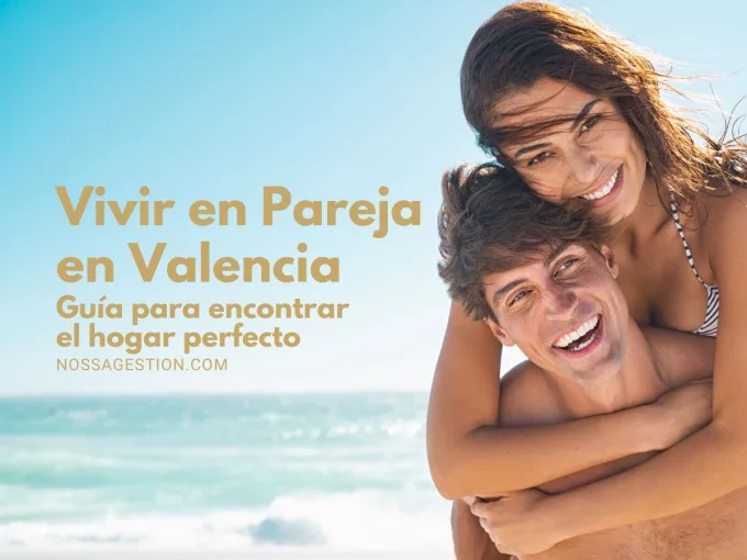 vivir en pareja en valencia guia completa para encontrar casa