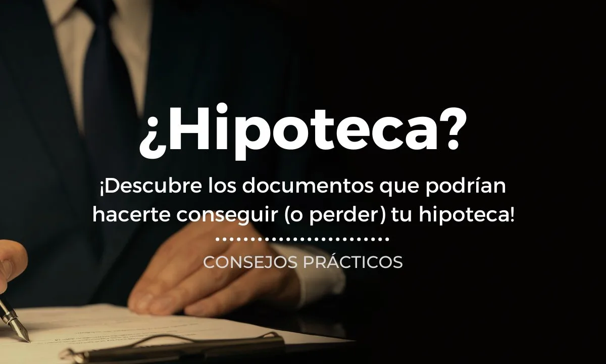 Documentación Hipoteca Banco Consejos Inmobiliarios para comprar o vender una vivienda Nossa Gestión Inmobiliaria