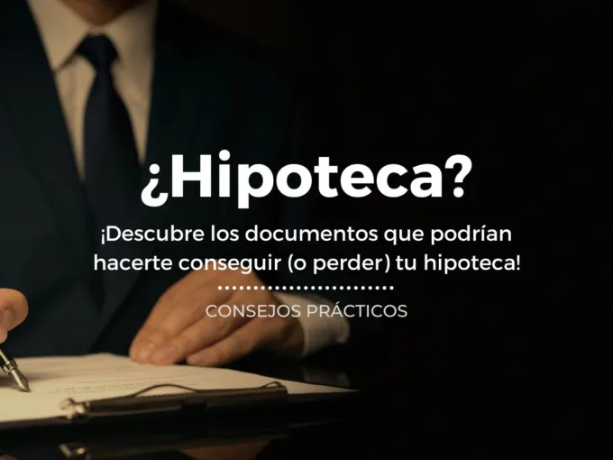 Documentación Hipoteca Banco Consejos Inmobiliarios para comprar o vender una vivienda Nossa Gestión Inmobiliaria